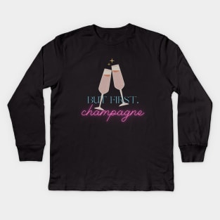 But first, champagne! Kids Long Sleeve T-Shirt